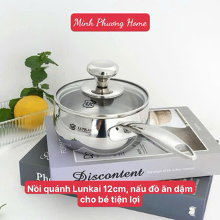 Nồi Quánh Lunkai [56] inox 316NDT, 12cm có nắp, đa năng nấu đồ ăn dặm chiên rán L56