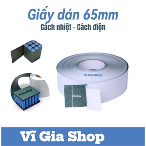 Cuộn 5m Giấy Dán Cách Điện Cách Nhiệt Khối Pin 18650 Bản Rộng 65mm Dày 0.2mm Vĩ Gia Shop