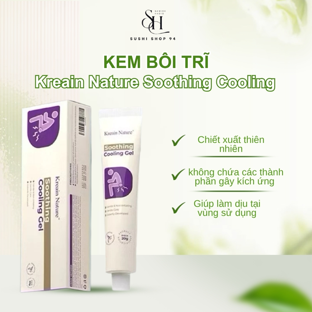 Kem Bôi Trĩ Kreain Nature Soothing Cooling Hỗ Trợ Giảm Khó Chịu Vùng Hậu Môn, Dịu Nhẹ Giảm Sưng Rát 20g shishop94