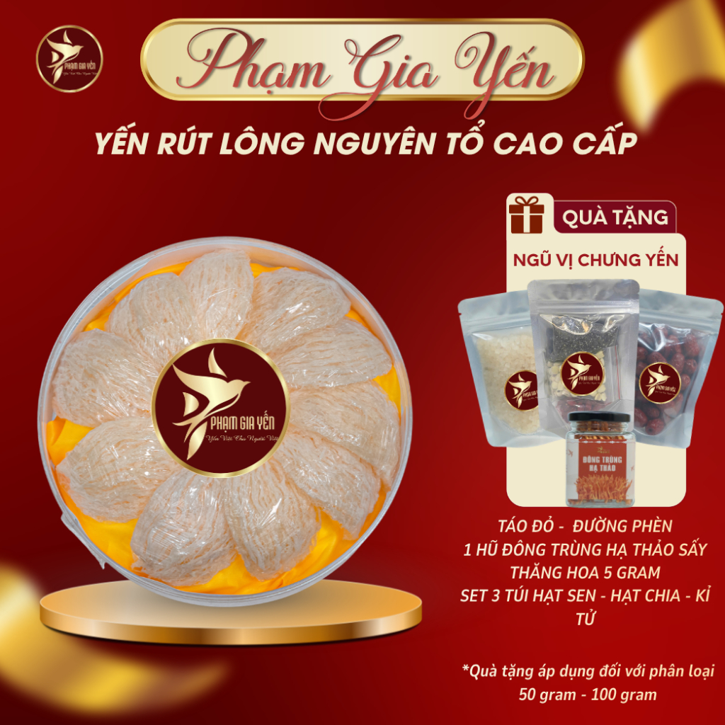 Yến Sào Rút Lông Nguyên Tổ Nguyên Chất 100% - Yến Sào Phạm Gia