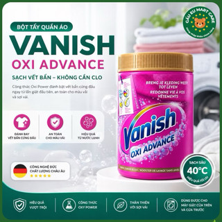 Bột tẩy quần áo Vanish Oxi Advance 600g – Tẩy sạch vết bẩn cứng đầu, dùng cho đồ trắng & màu, không cần chà