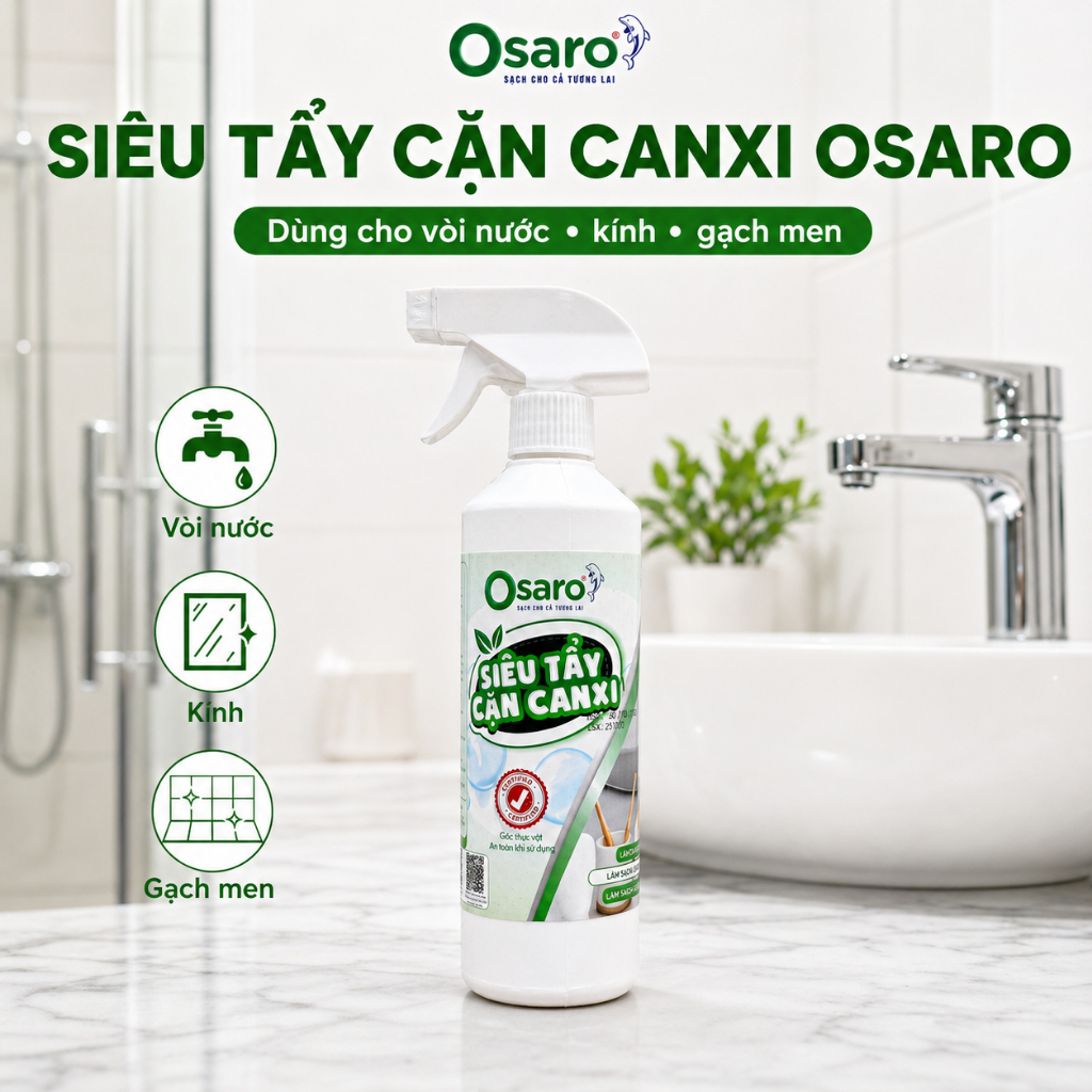SIÊU TẨY CẶN CANXI OSARO 500g – Xịt tẩy cặn kính, sen vòi, lavabo, làm sạch mảng bám nhanh