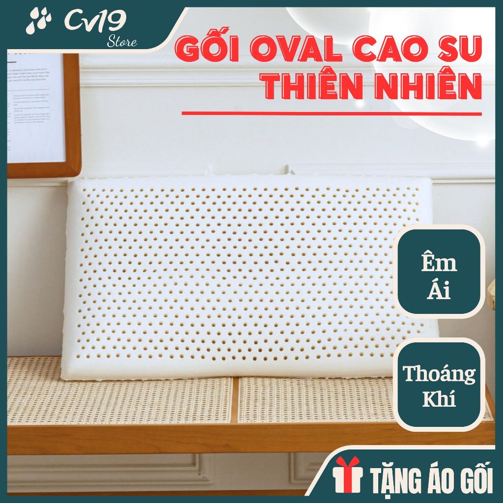 [OVAL] Gối Cao su thiên nhiên kháng khuẩn, mềm mại, thoáng khí, cao su nguyên khối, giúp ngủ ngon