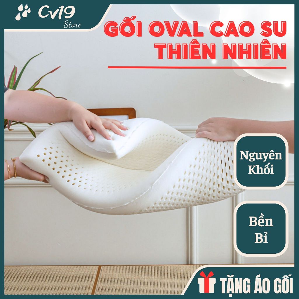 [OVAL] Gối Cao su thiên nhiên kháng khuẩn, mềm mại, thoáng khí, cao su nguyên khối, giúp ngủ ngon