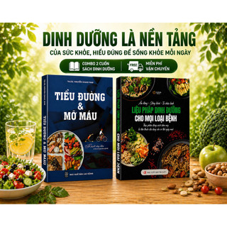 Combo 2 Cuốn: Tiểu Đường & Mỡ Máu + Liệu Pháp Dinh Dưỡng Cho Mọi Loại Bệnh ( Có Bản Lẻ Từng Cuốn )