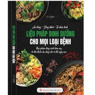 Sách - 2 Cuốn: Liệu Pháp Sức Khỏe Ung Thư + Liệu Pháp Dinh Dưỡng Cho Mọi Loại Bệnh [ có lẻ từng cuốn ]