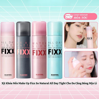 Xịt Khóa Makeup Toàn Diện Fixx So Natural Từng LoạiDaAllDayTight Real Matte - Water Glow COD.