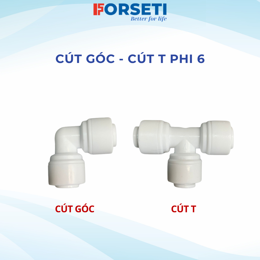 Co Cút Cắm Nhanh FORSETI Phi 6 Dành Cho Máy Lọc Nước Không Cần Quấn Băng Tan Và Hạn Chế Rò Nước