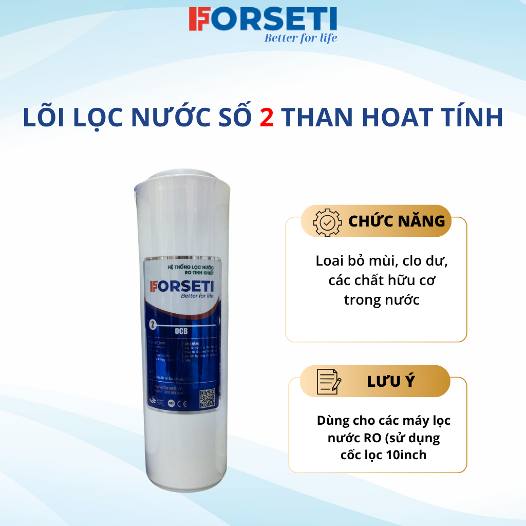 Lõi Lọc Nước Số 2 FORSETI -Loại Bỏ Clo, Khí Gây Mùi - Dùng Cho Máy Lọc Nước RO Sử Dụng Cốc 10 Inch- Hàng Chính Hãng