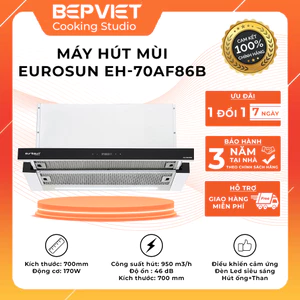 Máy hút mùi Eurosun EH-70AF86B công suất cao độ ồn thấp thiết kế tối ưu không gian