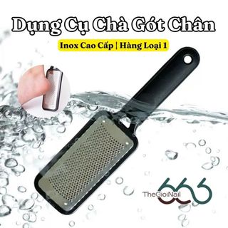 Cây Chà Gót Chân Inox Liền Khối Viền Nhựa – Bàn Chà Gót Tẩy Tế Bào Chết, Da Chai, Cán Cầm Chống Trượt THEGIOINAIL666