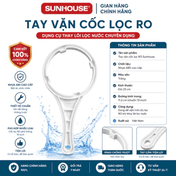 Tay vặn cốc lọc RO - Dụng cụ thay lõi lọc thô máy lọc nước Sunhouse