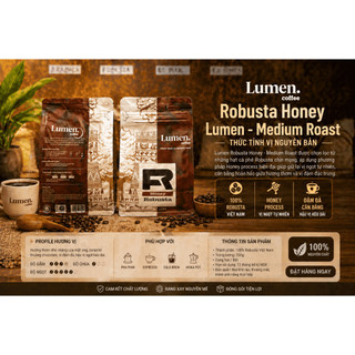 [MEDIUM] Cà Phê Robusta Honey Lumen – Đậm Vị, Thơm, Hậu Ngọt – Rang Mộc 100% Nguyên Chất – Cà Phê Đặc Sản