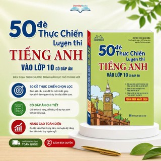 Sách - 50 Đề thực chiến luyện thi Tiếng Anh vào lớp 10 (có đáp án) 264 Trang