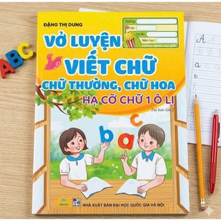 Sách - Vở Luyện Viết Chữ Thường, Chữ Hoa, Hạ Cỡ Chữ 1 Ô Li (Đặng T. Dung) - ndbooks