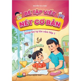 Sách - Bé Tập Viết Nét Cơ Bản - Giúp Bé Tự Tin Vào Lớp 1 (Nguyễn Thị Lê Mai) - ndbooks
