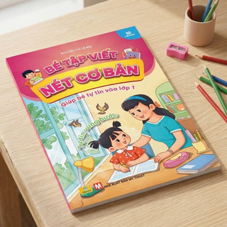 Sách - Bé Tập Viết Nét Cơ Bản - Giúp Bé Tự Tin Vào Lớp 1 (Nguyễn Thị Lê Mai) - ndbooks
