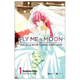 Truyện tranh - Fly Me To The Moon - Tóm Lại Là Em Dễ Thương, Được Chưa? - Tập 1 - Tặng Kèm Postcard Ivory
