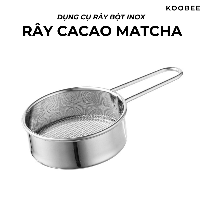 Dụng Cụ Rây Bột Inox Thành Cao KOOBEE Có Tay Cầm Làm Bánh Vắt Chanh Rây Cafe Cacao Matcha | 049