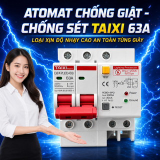 CB Chống Giật TAIXI 63A Tích Hợp Chống Sét – Loại Xịn Siêu Nhạy, Bền Vượt Trội