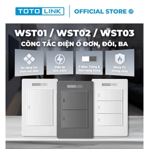 Công tắc điện âm tường TOTOLINK WST01 / WST02 / WST03 – Công tắc 1/2/3 nút cơ dùng cho đèn, quạt, BH 36 tháng