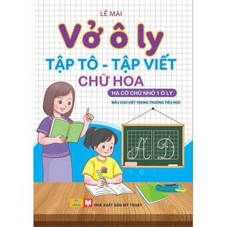 Sách - Vở Ô Ly Tập Tô - tập Viết Chữ Hoa - Hạ cỡ chữ nhỏ 1 ô ly (Lê Mai) ndbooks