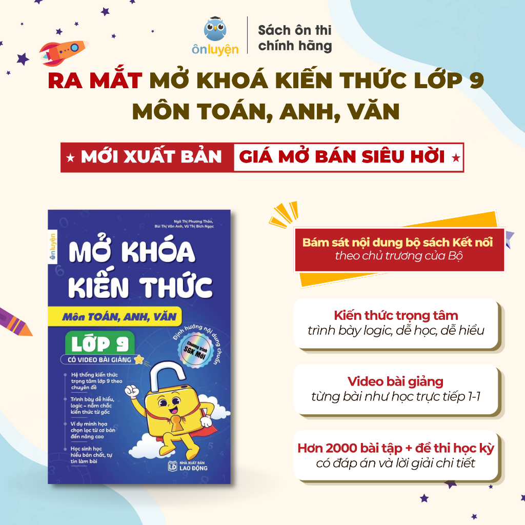 Bìa sách Mở Khóa Kiến Thức Lớp 9 môn Toán - Văn - Anh cho 2K12 - Lớp 9 2