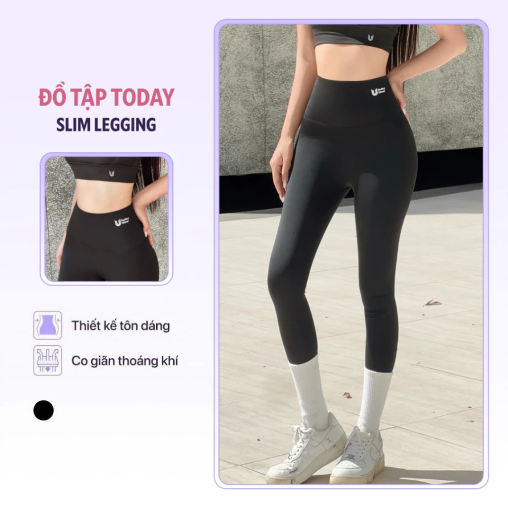 Quần legging nữ cạp cao gen bụng Slim legging tôn eo, nâng mông, co giãn 4 chiều Today U Wear