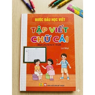 Sách - Bước Đầu Học Viết - Tập Viết Chữ Cái (Dành cho bé 3-6 tuổi) Lê Mai - ndbooks