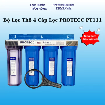 Bộ Lọc Thô 4 Cấp Lọc 10 Inch PROTECC PT111 - Lọc Thô Nấu Ăn, Tiền Lọc Ion Kiềm, Lọc Phèn, Canxi
