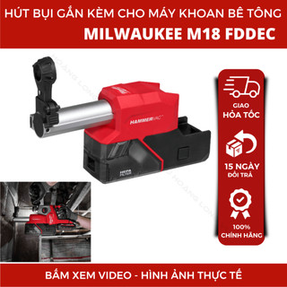 Hút Bụi Gắn Kèm Cho Máy Khoan Bê Tông M18 FHAC16  Milwaukee M18 FDDEC