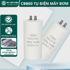 Tụ điện CBB60 450V tụ điện bơm nước đây đủ giá trị 4uF-40uF chất lượng cao.