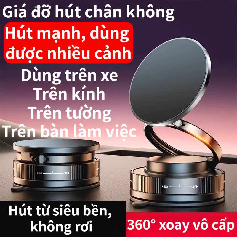 Giá đỡ điện thoại xe hút chân không từ tính mạnh 360 độ xoay 3 trục, chống rung lắc, không rơi máy,dùng xe/bàn/bếp/phòng