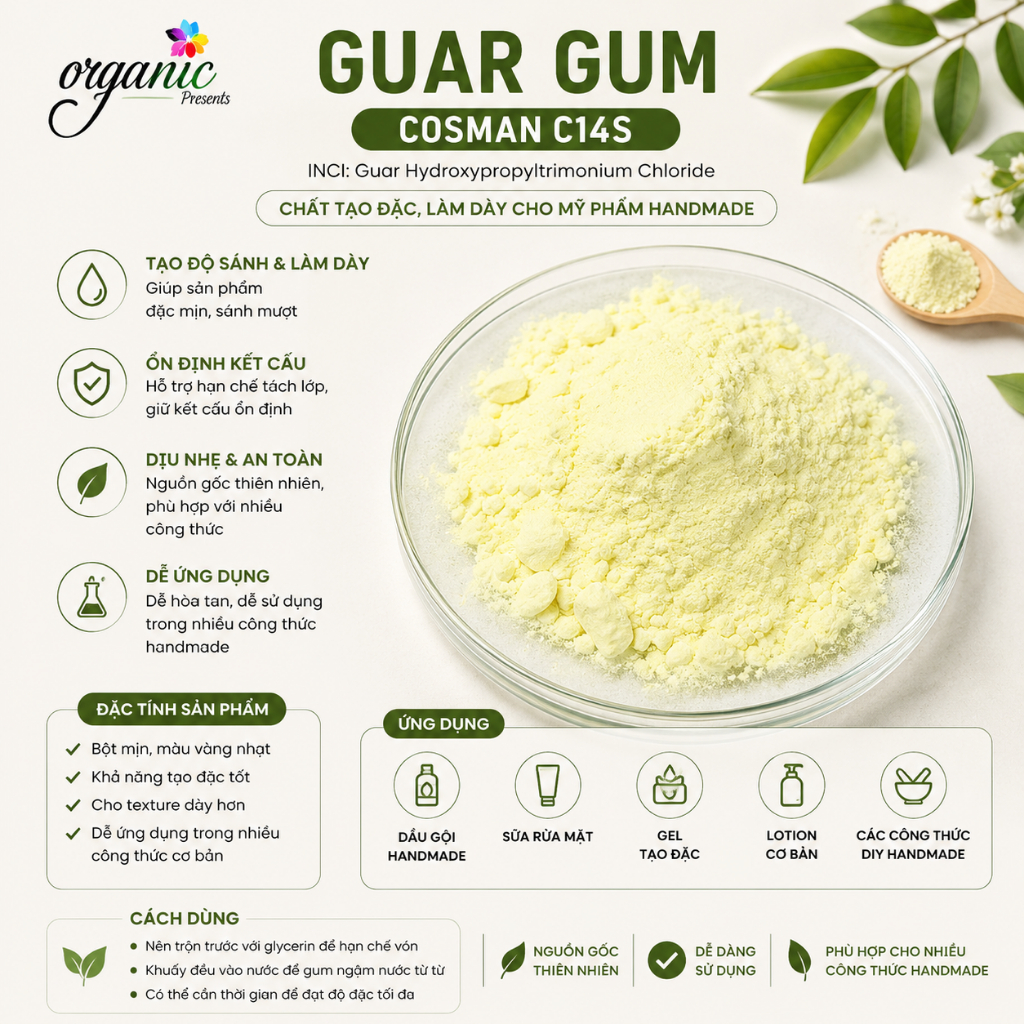 GUAR GUM (Inci name: Guar Hydroxypropyltrimonium Chloride) - Chất tạo đặc, làm dày