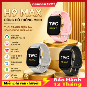 Đồng Hồ Thông Minh H9 / T2 / T800 Pro Max Nghe Gọi Bluetooth, Đo Huyết Áp, Oxy Máu, Màn Hình Lớn Phù Hợp Nam Nữ