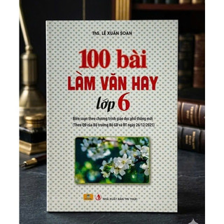 Sách - 100 Bài Làm Văn Hay Lớp 6 - Biên soạn theo chương trình GDPT mới - ndbooks