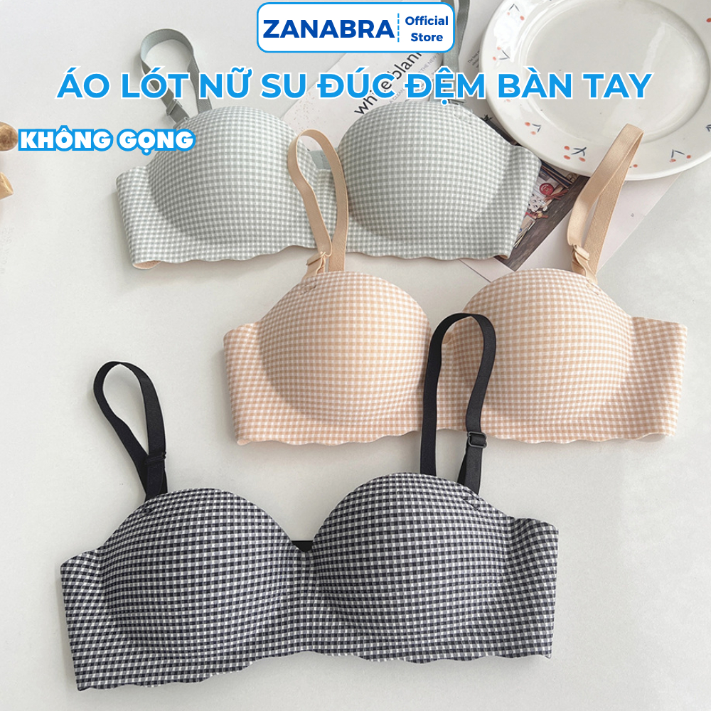 [Hàng Mới Về] Áo Ngực Nữ, Áo Lót Nữ đúc su ZANABRA không gọng cúp ngang đệm bàn tay nâng ngực chống xệ A923