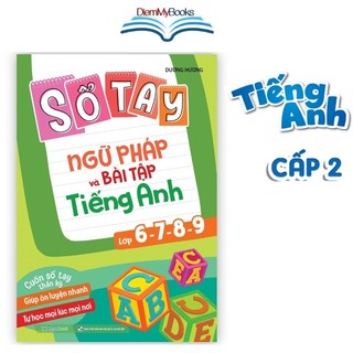 Sách- Sổ Tay Ngữ Pháp Và Bài Tập Tiếng Anh Dành Cho Học Sinh Cấp 2 Lớp 6 7 8 9 Tự Học Tốt Tiếng Anh