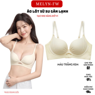 Áo ngực áo lót áo bra nữ su đúc MELYN-FW áo lót nữ su đúc mềm mại cao cấp áo lót mút 2Cm nâng ngực không gọng A3278