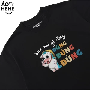 Áo Thun In Chữ Hài Hước Bạn Nói Gì Cũng Đúng Đúng Đúng, Text Văn Phòng Công Sở Form Rộng Cotton 230gsm