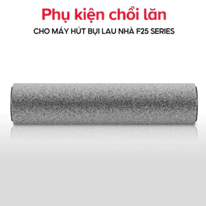 Phụ Kiện Chổi Lăn Thay Thế Cho Máy Hút Bụi Lau Nhà F25 Series | Phụ Kiện F25 / F25 ACE / F25 Combo / F25 RT