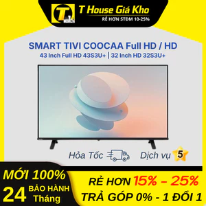 Smart Tivi Coocaa Full HD 43 inch 43S3U+ | 32 inch 32S3U+ Sắc Nét Độ Bền Cao BH 24 Tháng