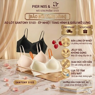 Áo Lót Tơ Tằm Hoàng Kim 5103 Santony - Siêu Phẩm Ép Nhiệt, Tàng Hình Khuyết Điểm Lưng PIER N°5