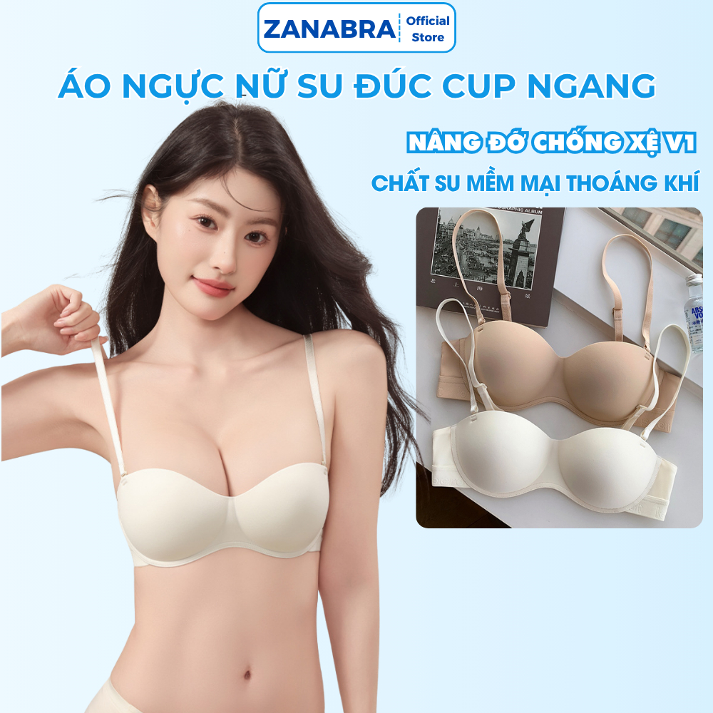 Áo Ngực Áo Lót Nữ Su Đúc Mút Vừa Không Gọng Cúp Ngang Nâng Đỡ V1 Mềm Mại, Áo Bra Tàng Hình Không Lộ Viền ZANABRA A9228