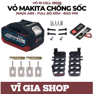 Vỏ Pin Makita 20V Chống Sốc 2 Hàng 10 Cell Pin 18650 Kèm Mạch Báo Pin Và Kẽm Hàn - VĨ GIA SHOP