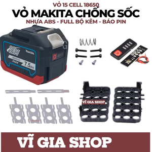 Vỏ Pin Makita 20V Chống Sốc 3 Hàng 15 Cell Pin 18650 Kèm Mạch Báo Pin Và Kẽm Hàn - VĨ GIA SHOP