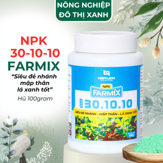 Phân Bón NPK FARMIX 30-10-10 TE – Kích chồi mạnh, Cây khỏe, Lá xanh đậm (Hũ 100gram)