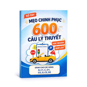 Sổ Tay Mẹo 600 Câu Hỏi Lý Thuyết B,C1 Nâng Hạng C,D1,D2,D,CE...