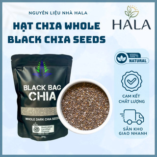 Hạt Chia Úc Black Bag Chia, Túi Đen 500gr, Hạt Chia Whole Black Chia Seeds Hữu Cơ Dành Cho Ăn Kiêng - HALA