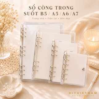 Sổ Còng Trong Suốt Binder – A4 B5 A5 A6 A7 – Tặng Giấy A5 20 Lỗ – Planner/Journaling